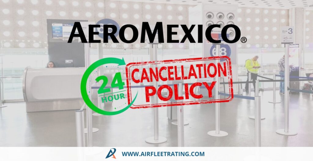 AirlinesPolicies-Aeromexico 24-Hours Cancellation Policy