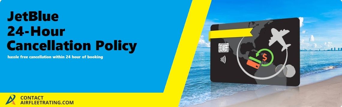 AirlinesPolicies-JetBlue 24-hour cancellation Policy