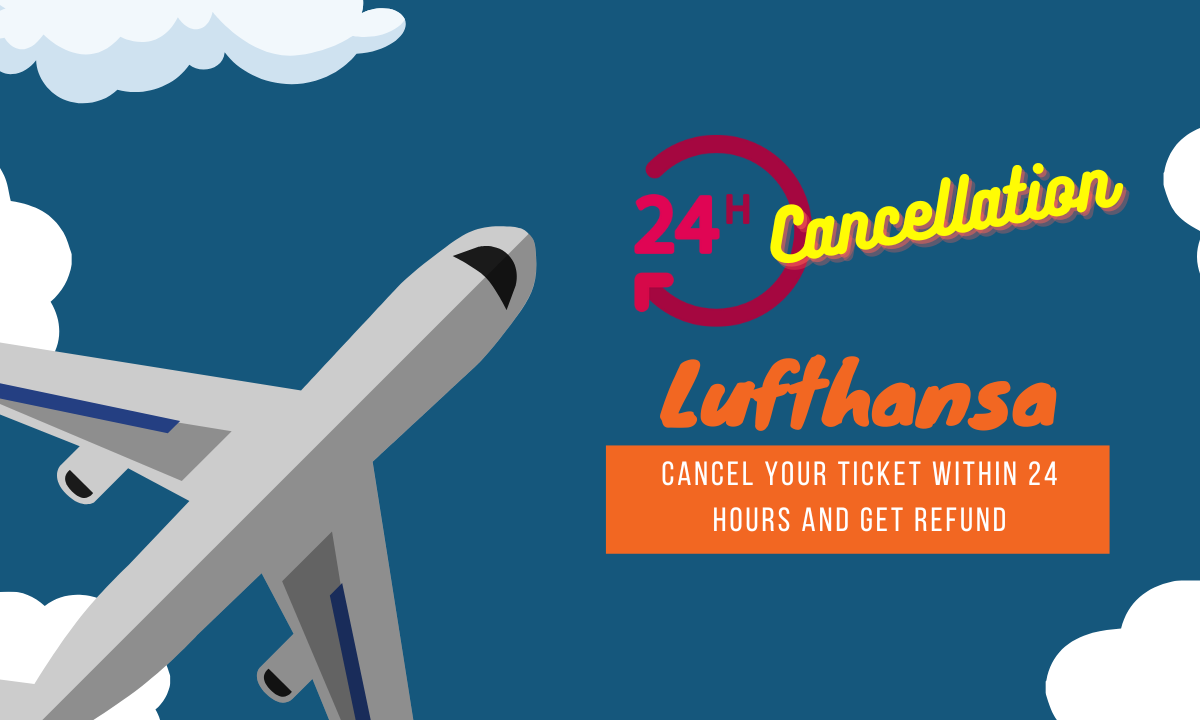 AirlinesPolicies-Lufthansa 24 Hours Cancellation