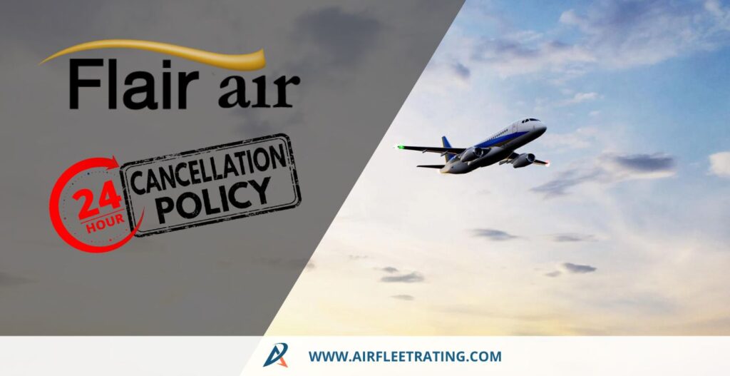 AirlinesPolicies-flair airlines 24-Hours Cancellation Policy