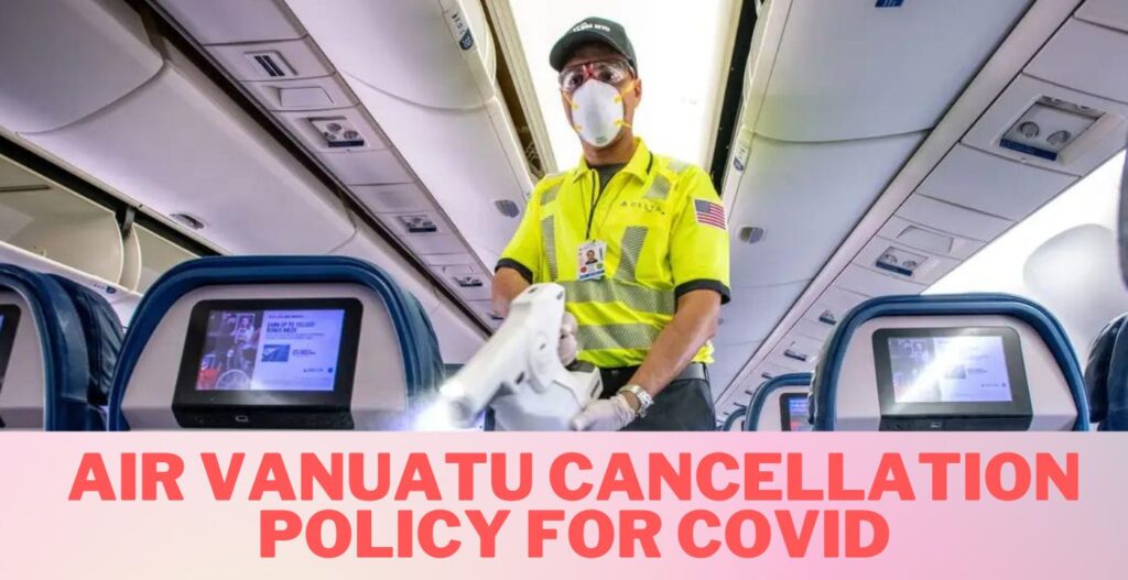 AirlinesPolicies-air vanuatu cancelled flight due to covid