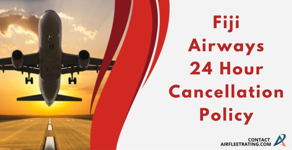 AirlinesPolicies-fiji airways 24 hour cancellation