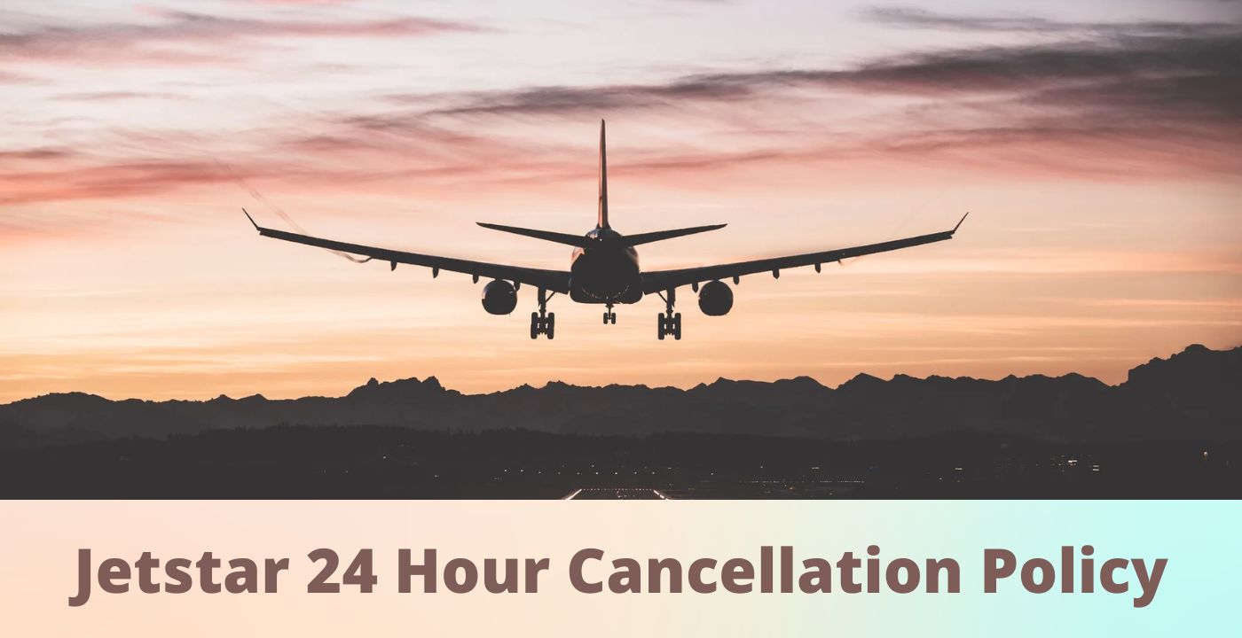 AirlinesPolicies-Jetstar 24 Hour Cancellation Policy